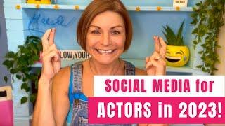 Social Media for Actors in 2023!