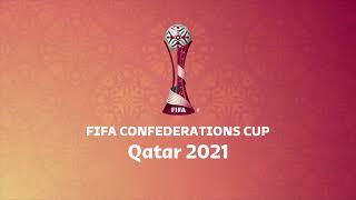 Fifa Confederations Cup - Qatar 2021 | Official Intro HD