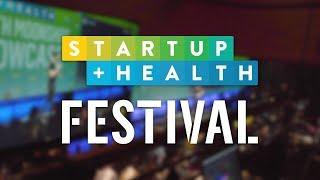 Highlights from the 2019 StartUp Health Festival: Working Together to Transform Health