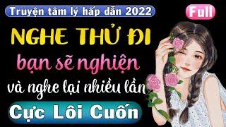 Truyện tâm lý hấp dẫn #thanh mai diễn đọc: Nghe Thử Đi bạn sẽ nghiện và nghe lại nhiều lần [Full]