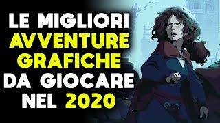 LE MIGLIORI AVVENTURE GRAFICHE DA GIOCARE NEL 2020