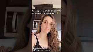 When people explain why they could never go vegan 
