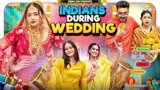 INDIANS DURING WEDDING || Sibbu Giri F.t Rachit Rojha