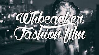 FASHION FILM - WHBEACKER