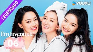 [Em Juventude] EP06 | In Youth | Zhang Yunlong / Qiao Xin / Liu Ruilin / Huang Mengying | YOUKU