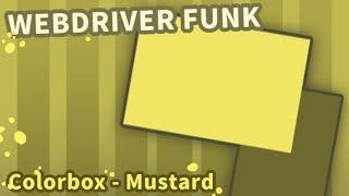 WEBDRIVER FUNK - a Colorbox Mustard mix