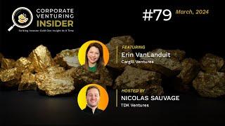 Corporate Venturing Insider #79 with Erin VanLanduit from Cargill Ventures