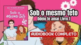 AudioLivro - Sob o Mesmo Teto - Odeio te amar (livro 1) #narraçãohumana (completo)