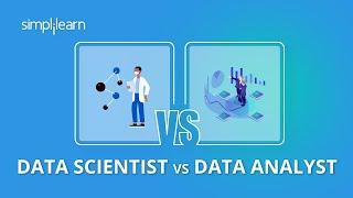 Data Scientist vs Data Analyst | Difference Between Data Scientist And Data Analyst | Simplilearn