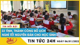 Lịch nghỉ Tết nguyên đán 2022: học sinh TP.HCM nghỉ 9 ngày, Lào Cai nhiều nhất 15 ngày | TV24h