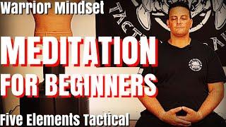 MEDITATION FOR BEGINNERS - HOW TO MEDITATE - WARRIOR MINDSET - ZAZEN MOKUSO - Five Elements Tactical