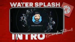 Kinemaster Tutorial | Water splash intro Tutorial | intro like after effects | kinemaster Air intro