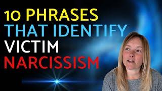 10 Phrases That Identify A Narcissist Playing The Victim.