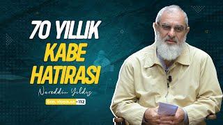 70 YILLIK KABE HATIRASI | Nureddin YILDIZ