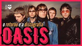 OASIS anuncia RETORNO + COMENTANDO a DISCOGRAFIA