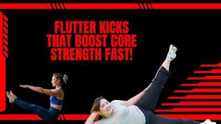 Flutter Kicks that Boost Core Strength Fast!