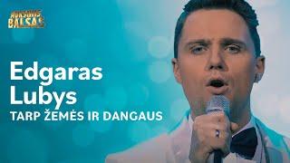 Edgaras Lubys - Tarp Žemės Ir Dangaus (Lyric Video). Auksinis Balsas