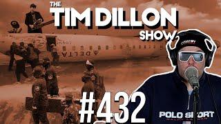 Delta Payoffs & The Hamas Parade | The Tim Dillon Show #432