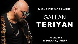 GALLAN TERIYAN SONG | B Praak (LYRICS) | Jaani |  Sidharth-Kaira | LTL Lyrics