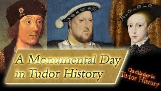 A Monumental Day in Tudor History