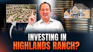 Investing in Highlands Ranch CO: Top Insights