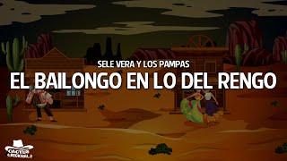 Sele Vera y Los Pampas - El Bailongo en lo del Rengo (Letra/Lyrics)