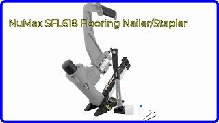 REVIEW (2024): NuMax SFL618 Flooring Nailer/Stapler. ESSENTIAL details.