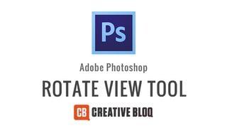 Photoshop: How to use the Rotate View Tool