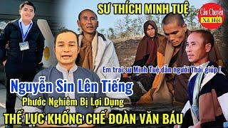 Hiệp sĩ Nguyễn Sin Nói Về Thế Lực Khống Chế Đoàn Văn Báu. Điều Tối Tăm Đến Với PHƯỚC NGHIÊM.