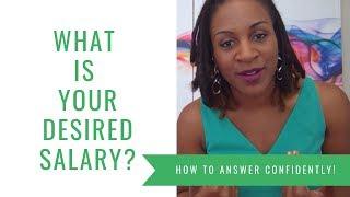 What Is Your Desired Salary (HOW TO ANSWER)