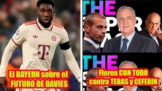 El BAYERN sobre el FUTURO DE DAVIES | Floren CON TODO contra TEBAS y CEFERIN