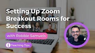 Setting Up Zoom Breakout Rooms for Success with Robbie Samuels