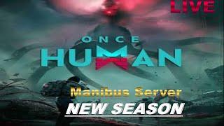 ONCE HUMAN : NEW SEASON AGAIN  and Going Back To My Original Server