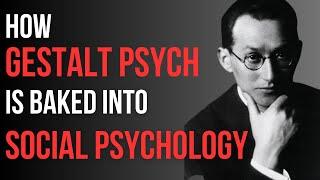 Gestalt Psychology, Kurt Lewin, & Social Psychology: The Perfect Match