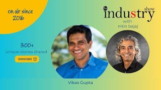 The INDUStry Show with Vikas Gupta