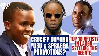 No Artists In Lango | Onyong Yubu | Spragga Promotions | Top 10 Artists | Settling The Debate