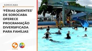 ‘Férias Quentes’ de Sorocaba oferece programação diversificada para famílias | TV Sorocaba SBT