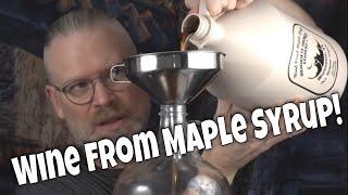 How to Make Maple Syrup Wine - AKA Maple Wine