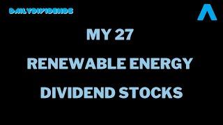 Renewable Energy Dividend Stocks - My 27 Holdings in the Renewable Energy Field