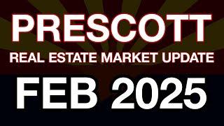 Housing Prices - Prescott Real Estate Market Update - Feb 2025