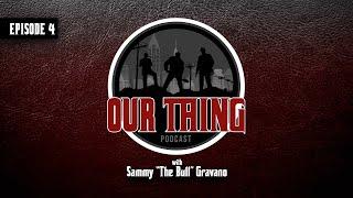 'Our Thing' Season 4 Episode 4: "How The Mafia Communicated" | Sammy "The Bull" Gravano