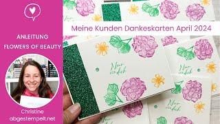 Kunden Dankeskarten April Anleitung Karten schnell & einfach basteln⎜Flowers of Beauty⎜Stampin' Up!