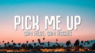 Sam Feldt, Sam Fischer - Pick Me Up (Lyrics)