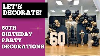 Setup With Me - Black and Gold 60th Birthday Party Decorations