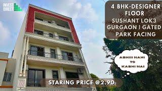 4 bhk Designer builder floor Sushant Lok 3 Gurgaon | Gated | Park Facing @ 2.90 CR