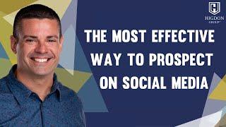 The Most Effective Way to Prospect on Social Media