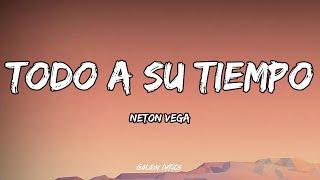 Neton Vega - Todo A Su Tiempo (LETRAS) 