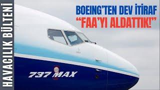 BOEING 737 MAX KAZALARINDA SUÇUNU KABUL ETTİ! (HAVACILIK BÜLTENİ 279)