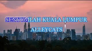 ALLEYCATS - SENYUMLAH KUALA LUMPUR (KARAOKE)