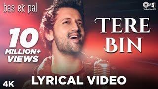 Tere Bin Lyrical - Bas Ek Pal | Atif Aslam, Mithoon | Urmila, Juhi Chawla, Jimmy Shergill & Sanjay